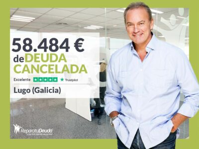 Repara tu Deuda Abogados cancela 58.484€ en Lugo (Galicia) con la Ley de la Segunda Oportunidad