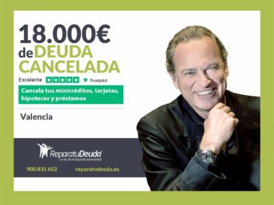 Repara tu Deuda Abogados cancela 18.000€ en Valencia con la Ley de Segunda Oportunidad