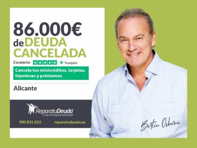 Repara tu Deuda Abogados cancela 86.000€ en Alicante (C. Valenciana) con la Ley de Segunda Oportunidad