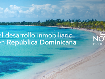 Noval Properties, más de dos décadas impulsando el desarrollo inmobiliario en República Dominicana